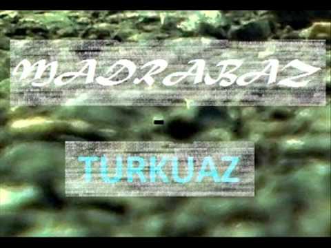 Madrabaz feat Reaxyon Palas - Turkuaz