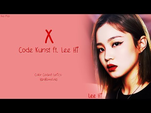 Code Kunst ft. Lee Hi - X {Han|Rom|Eng Lyrics}