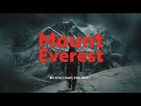 WPC NSTRs x Pixar'e - Mount Everest (Prod.Skrent)