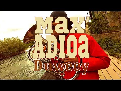 Max Adioa - Duweey (official Music-video)