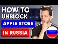 How To Unblock The Apple App Store In Russia In 2025