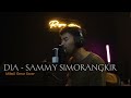Sammy Simorangkir - Dia || Mikail Omar Cover