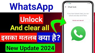 WhatsApp chat unlock and clear all ka matlab kya hai | WhatsApp unlock and clear all
