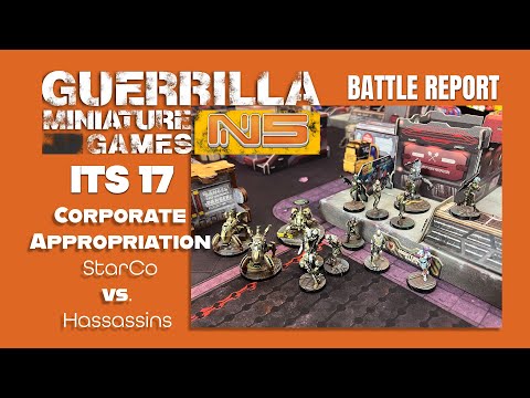 Infinity N5 Battle Report  - STARCO vs. HASSASSINS - Corporate Appropriation (ITS 17)