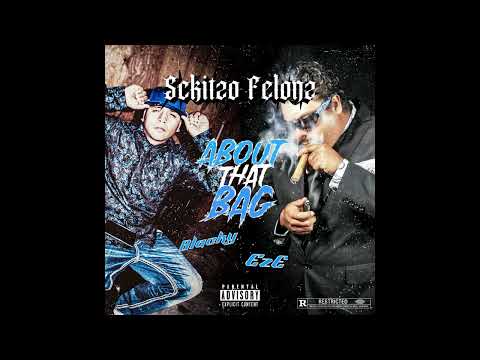 Sckitzo Felonz - About That Bag(Official Audio)