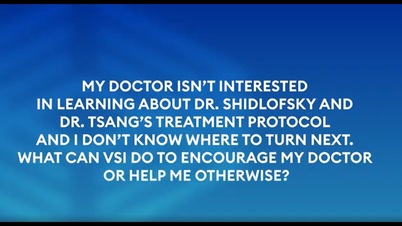 2022 VSI Founder Q&A: Tsang/Shidlofsky Treatment Protocol, Interest, and Encouragement