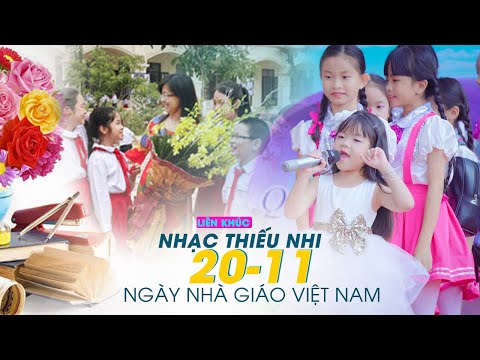 Liên Khúc Ca Nhạc Thiếu Nhi Ngày Nhà Giáo Việt Nam 20-11 | Nhạc Thiếu Nhi Hay Nhất Ngày Nhà Giáo VN