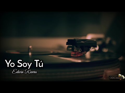 Yo Soy Tú - Edwin Rivera (Letra)