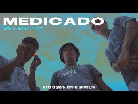 MEDICADO Ft. Casiflak-o • Fixway (Videoclip Oficial)