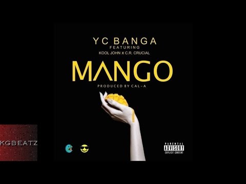 YC Banga ft. Kool John, CR Crucial - Mango [Prod. By Cal-A] [New 2015]