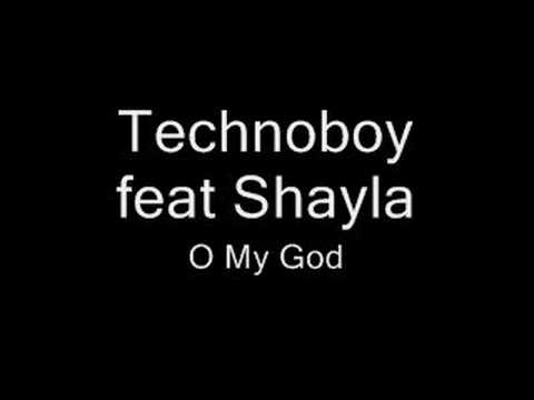 Technoboy feat Shayla - O My God
