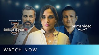 Inside Edge Season 3 - Watch Now | Richa Chadha  Vivek Oberoi  Aamir Bashir | Amazon Prime Video