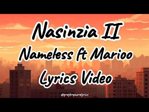 Nameless feat Marioo - Nasinzia II (Lyrics Clip Officiel)