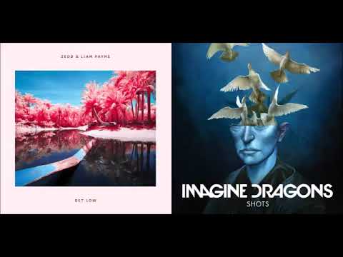 Get Low & Shots | Imagine Dragons & Zedd, Liam Payne - Mashup