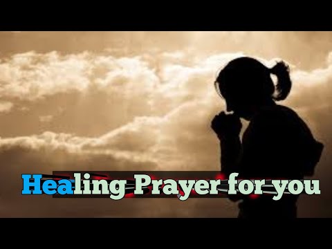 Say this Powerful prayer for healing  and deliverance A - Healing prayer for you