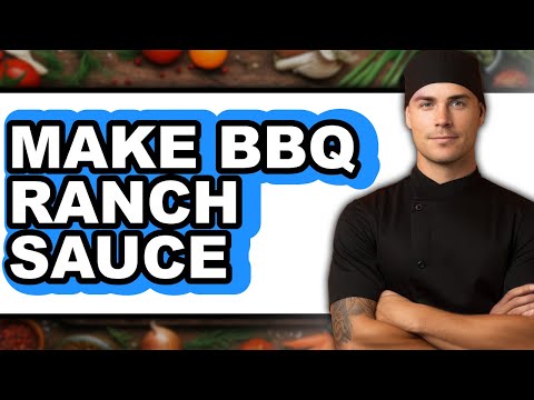 How To Make BBQ Ranch Sauce - Easy Guide