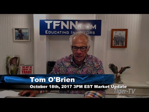 October 18th 3PM EST Market Update with Tom O'Brien on TFNN