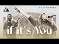 If It's You