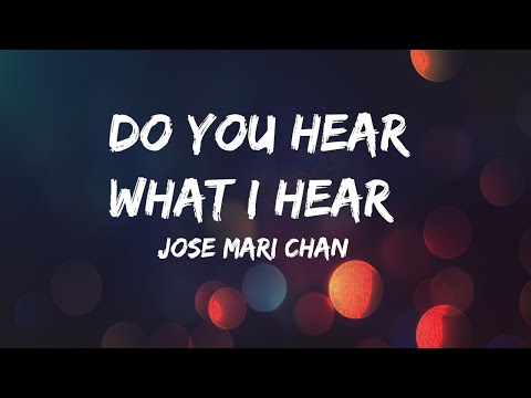 Jose Mari Chan - Do You Hear What I Hear (Lyrics)