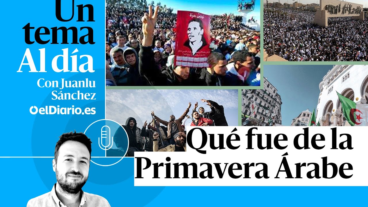 🎙 PODCAST | Qué fue de la Primavera Árabe · UN TEMA AL DÍA