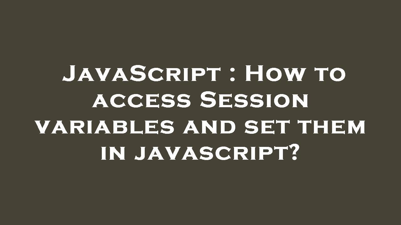 Can I access session variables in JavaScript? – Tipseri