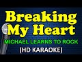 BREAKING MY HEART - Michael Learns To Rock (HD Karaoke)