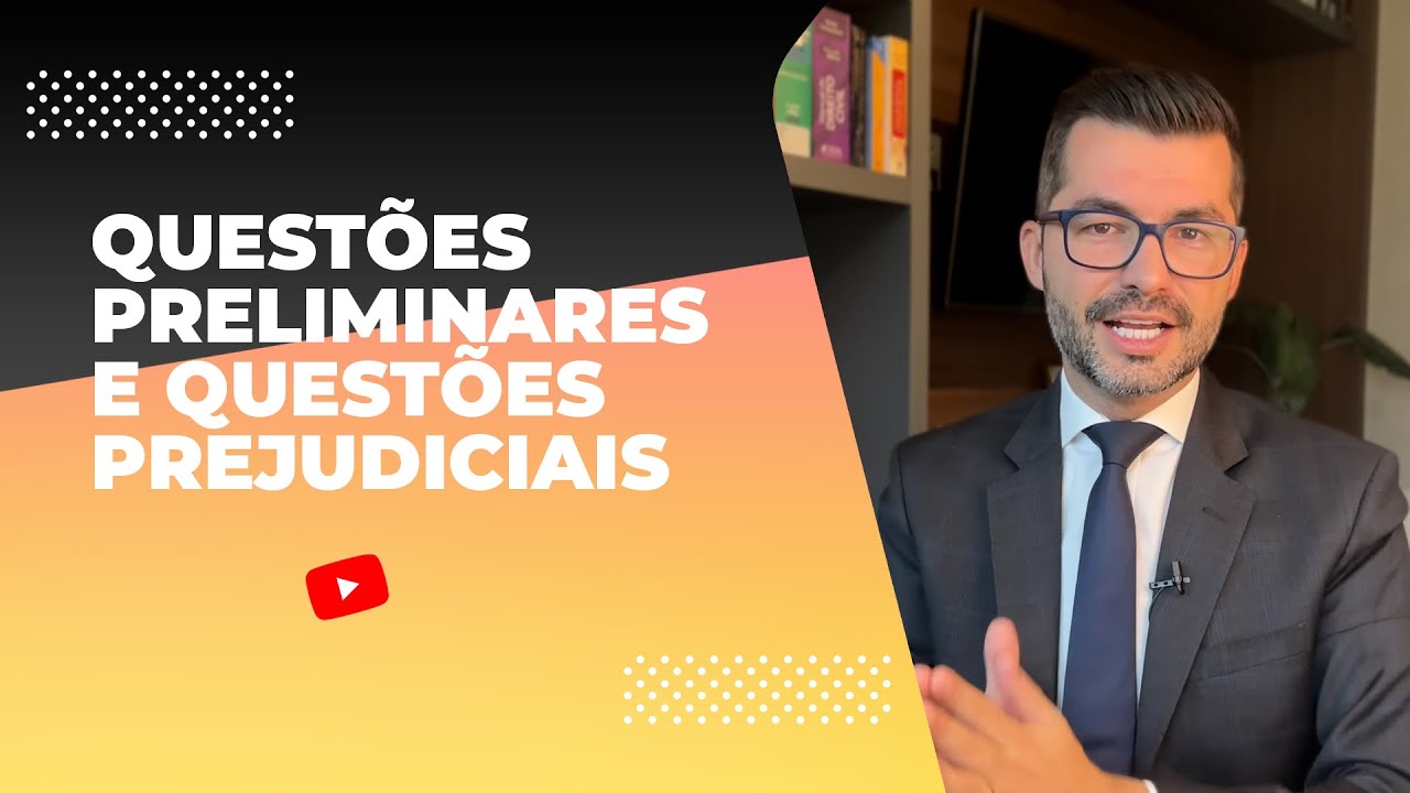 QUESTÕES PRELIMINARES X PREJUDICIAIS