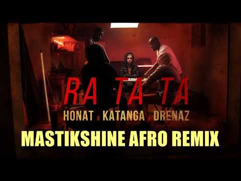 Honat x Katanga x DreNaz - RA TA TA MASTIKSHINE AFRO REMIX