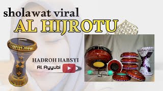 Download lagu AL HIJROTU 'SHOLAWAT VIRAL' VERSI HADROH HABSYI AL AYYUBI LIRIK mp3