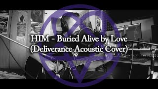 HIM - Buried Alive by Love | Deliverance (Acoustic Cover)