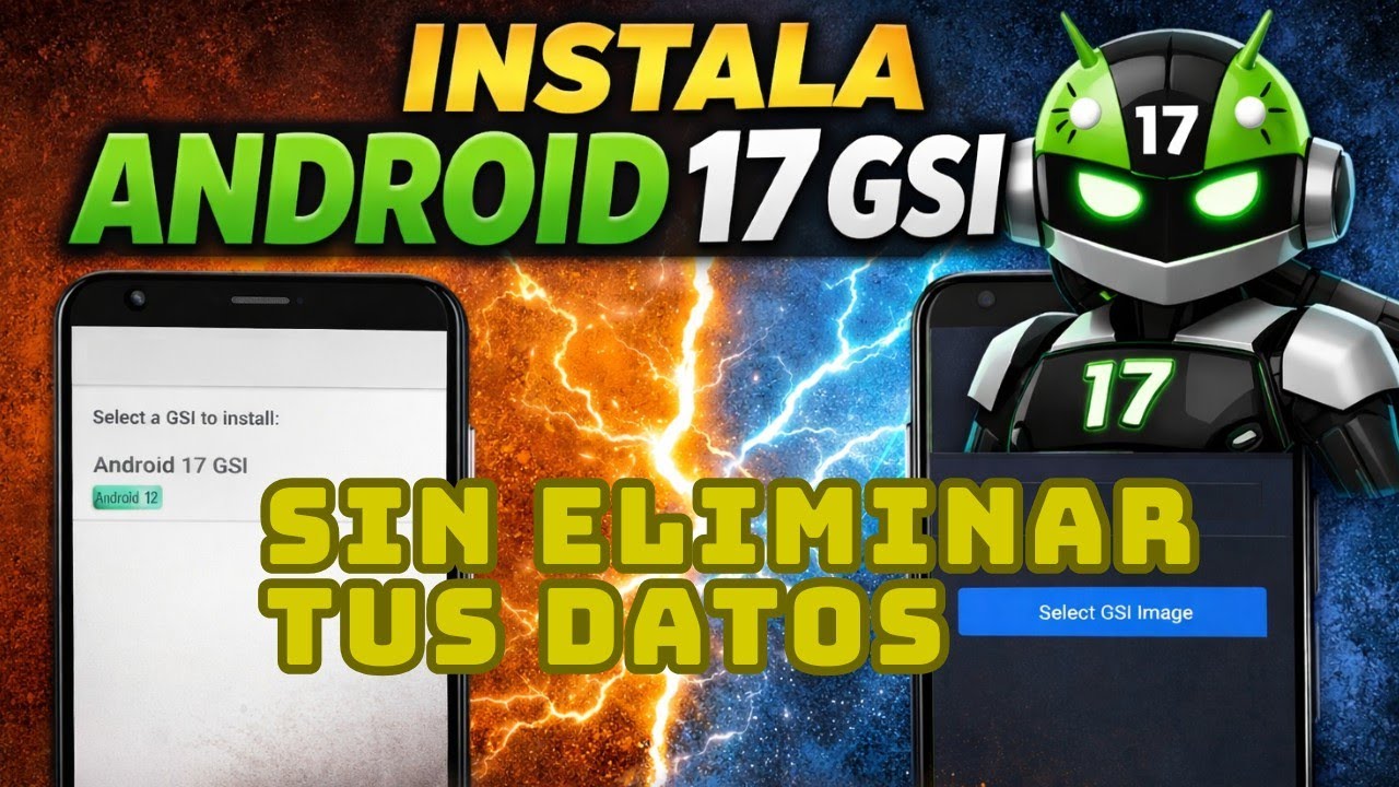 ¡INSTALA ANDROID 17 YA! 2 Métodos GSI (DSU Loader y Sideloader) Sin borrar nada.