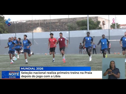 World Cup 2026: National team holds first training session in Praia after the game against Libya