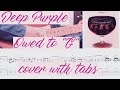 🔴Deep Purple - Owed To "G" (cover with tabs)