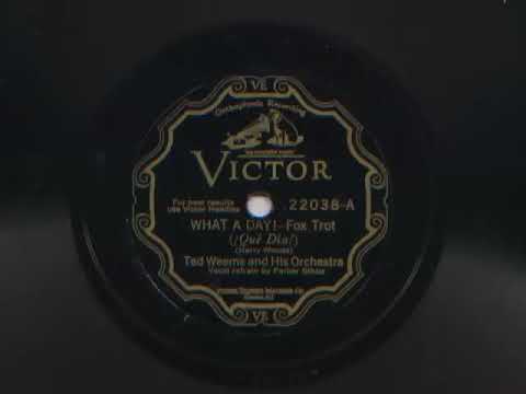 What A Day! by Ted Weems and his Orchestra, 1929