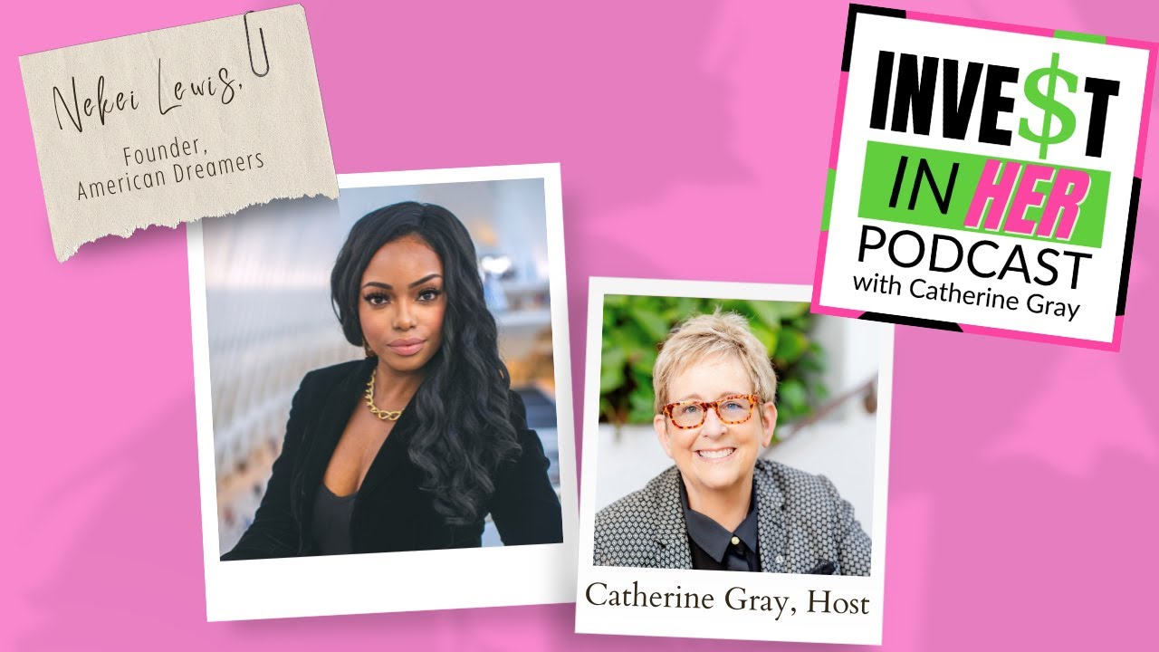 Catherine Gray/Wealth Building for Entrepreneurs with American Dreamers Founder Nekei Lewis Ep. 404