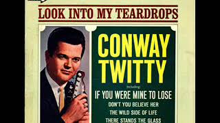 Conway Twitty ~ Before Ill Set Her Free