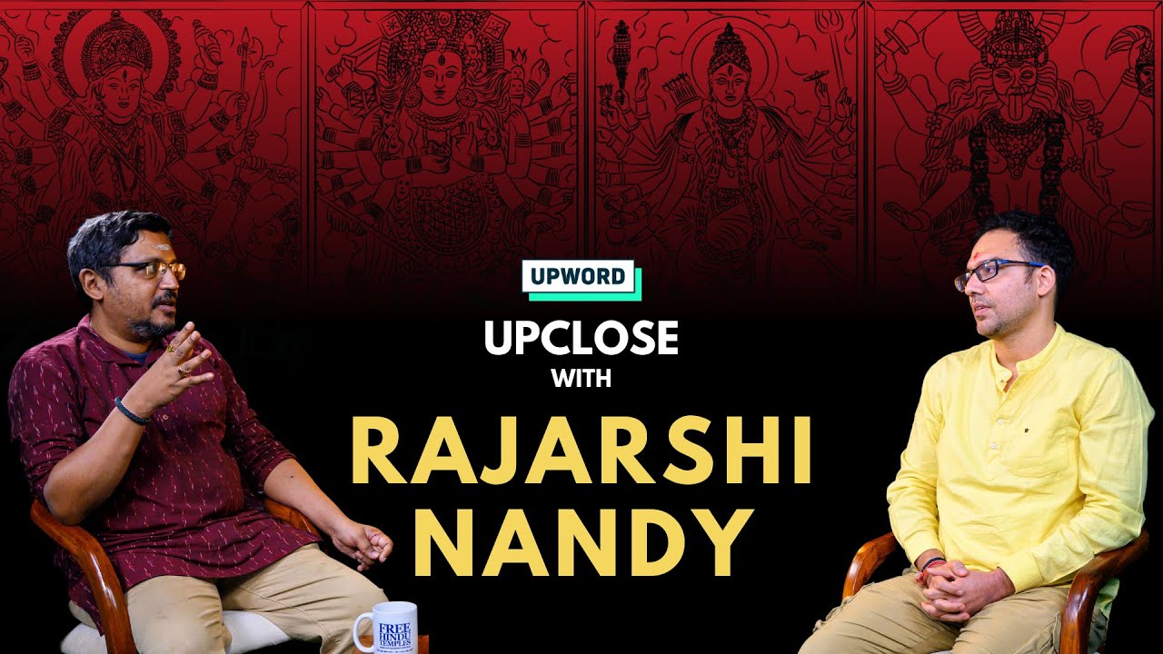 Upclose with Rajarshi Nandy: Hindu Dharma, Tantra, Devatas, Pashubali & Clash of Civilisations