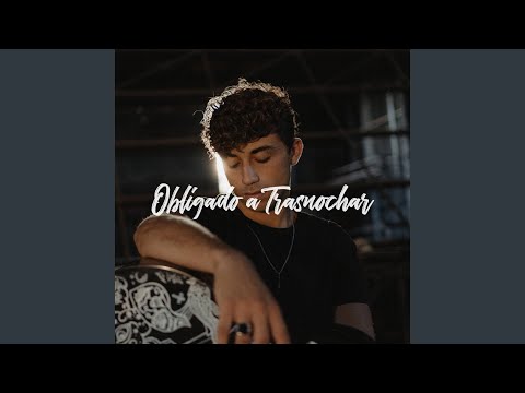 Obligado a Trasnochar