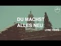 Du Machst Alles Neu - Lyric Video 