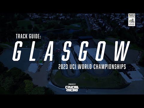 Glasgow BMX World Championships Track Guide inc POV Lap || 2023 UCI BMX World Champs Track Preview