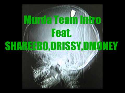 Murda Team Intro (Feat. SHAREE BO, DRISSY, DMONEY)