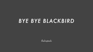 BYE BYE BLACKBIRD chord progression - Jazz Backing Track Play Along
