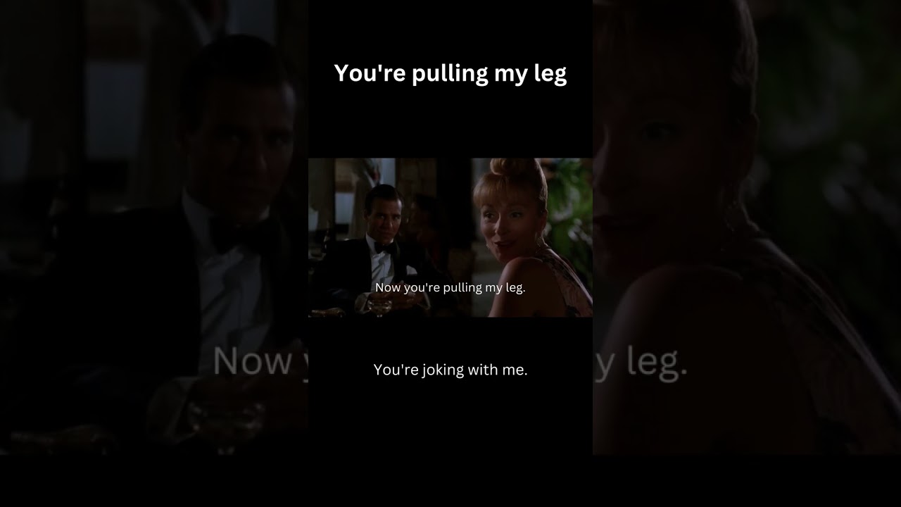 You're pulling my leg