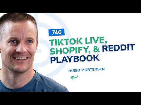 #746- TikTok Live, Shopify, & Reddit Playbook for Amazon Brands