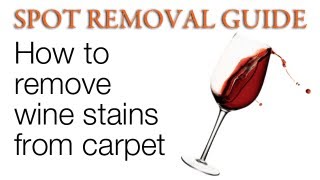 How to Remove Red Wine from Carpet | Spot Removal Guide