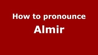 How to pronounce Almir