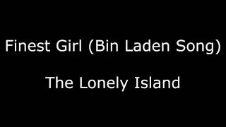 Thelonelyisland - Finest Girl (Bin Laden Song)(Lyrics) - Conner4real