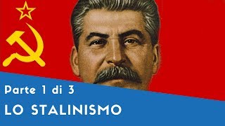 Lo stalinismo - Parte I