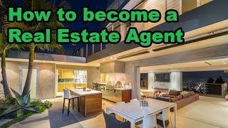 How to get your Real Estate license and become a Real Estate Agent