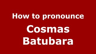How to pronounce Cosmas Batubara